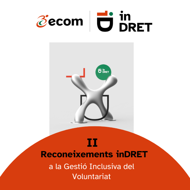 Obert el termini per presentar candidatures als Reconeixements InDRET a la Gestió Inclusiva del Voluntariat d’ECOM