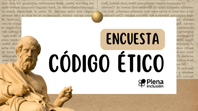 El nou Codi Ètic de Plena Inclusió s’elabora amb les aportacions de més de 1.000 persones