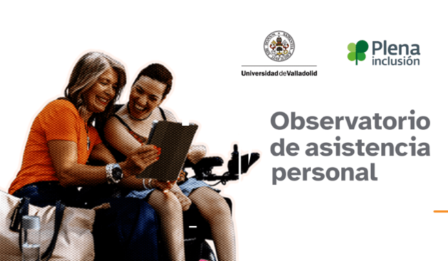 Plena Inclusió llança l’Observatori d'Assistència Personal per impulsar la consolidació d’aquest recurs assistencial